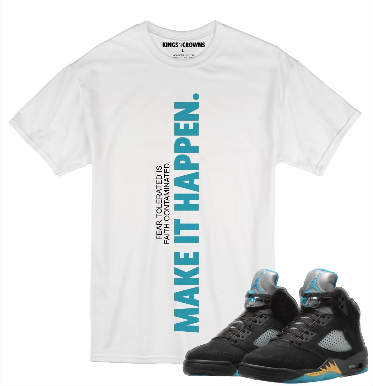 Kings N Crowns Tee shirt to match Jordan 5 Aqua Sneakers. Make It Happen