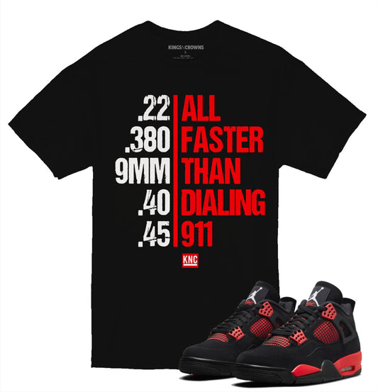 Tee shirt to match Air Jordan 4 Red Thunder Crimson sneaker. KNC All Faster Than Dialing 911