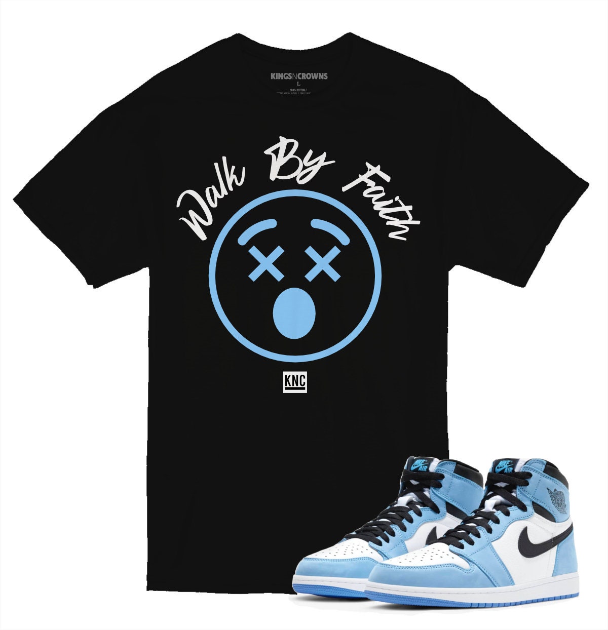 Tee shirt to match Air Jordan 1 University Blue sneaker. Walk By Faith