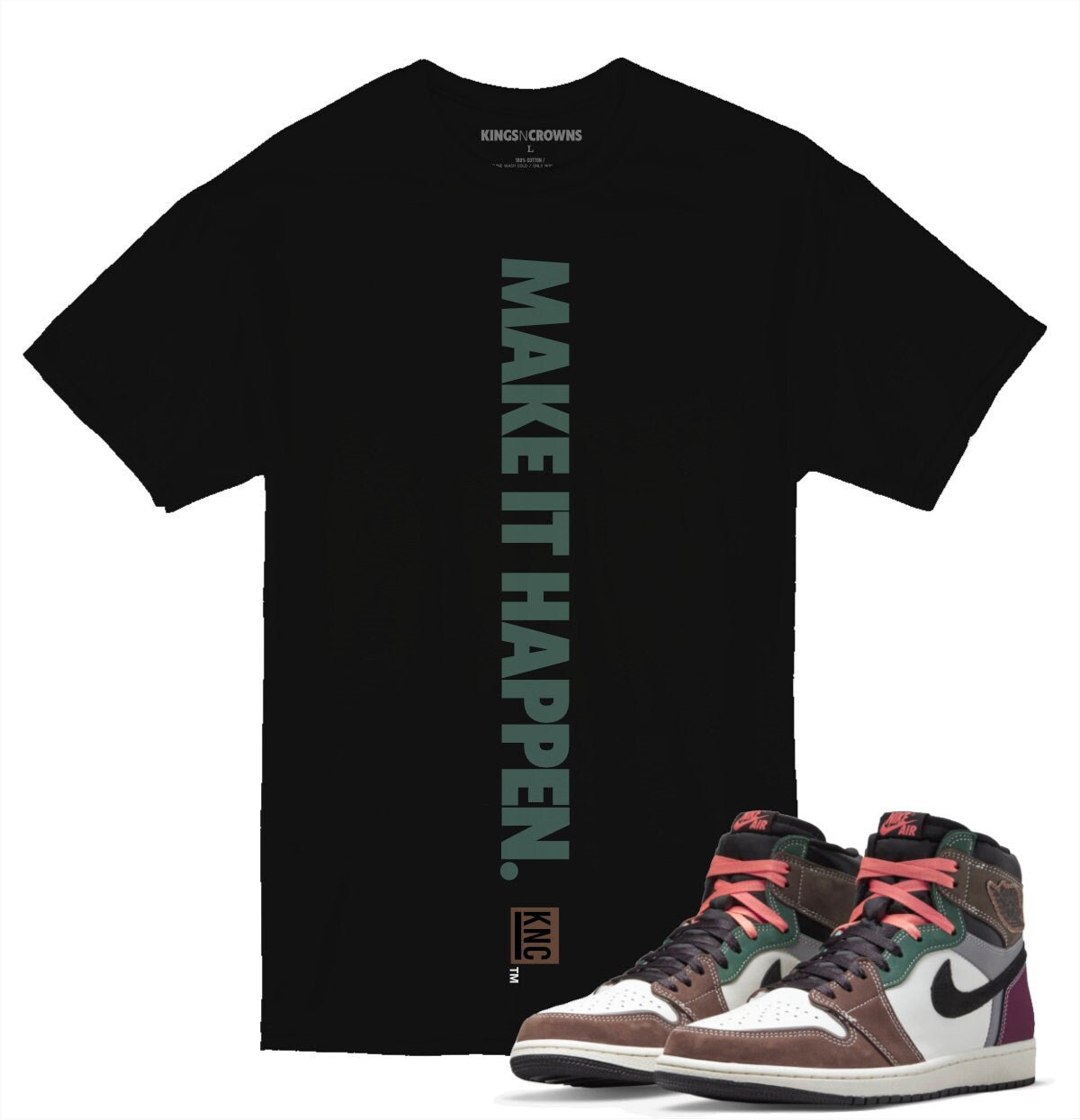 Tee shirt to match Air Jordan 1 Hand Crafted sneaker. KNC Make It Happen