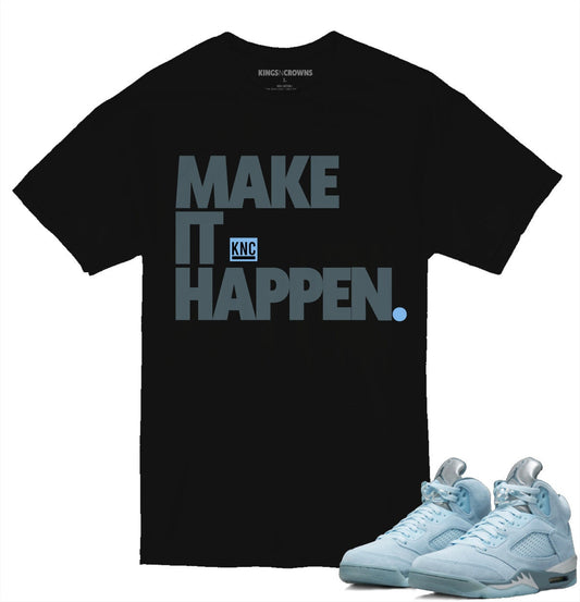 Tee shirt to match Air Jordan 5 Bluebird sneaker. KNC Make It Happen