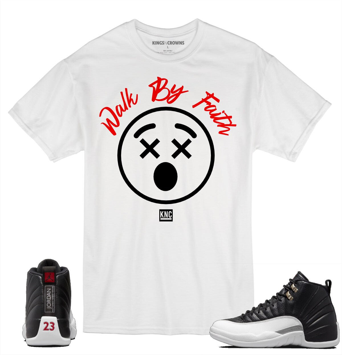 Tee shirt to match Air Jordan 12 Playoffs sneaker. KNC Walk By Faith