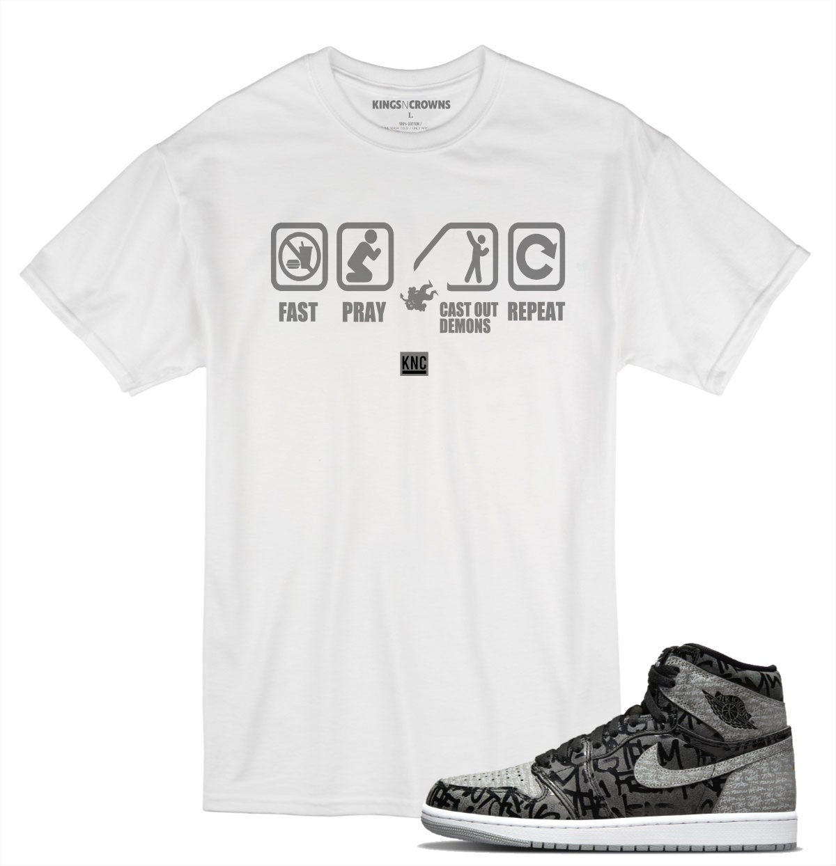 Tee shirt to match Jordan 1 Rebellionaire Sneakers. KNC Fast Pray Repeat