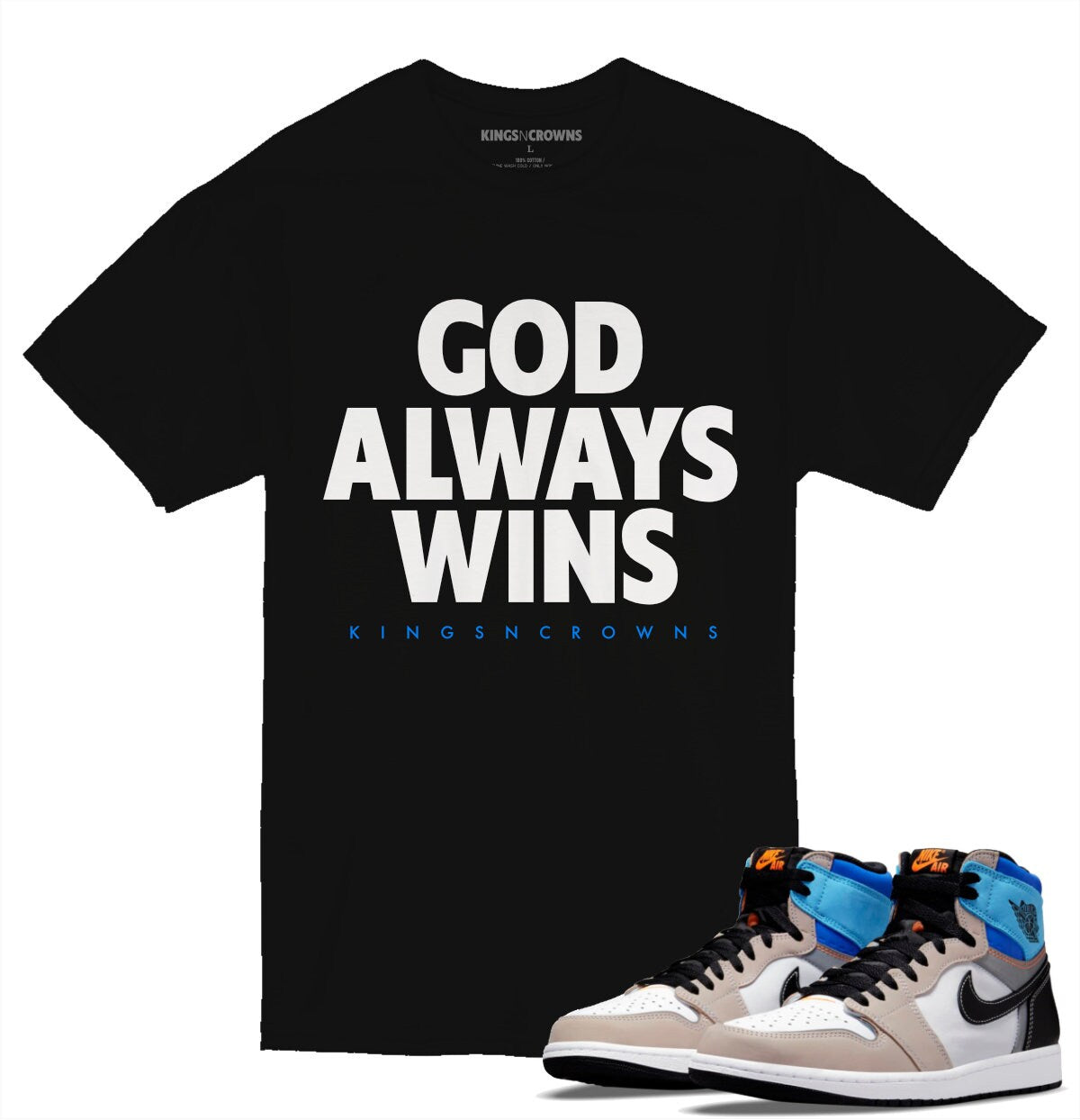 Tee shirt to match Jordan 1 Prototype Sneakers. KNC God Always Wins