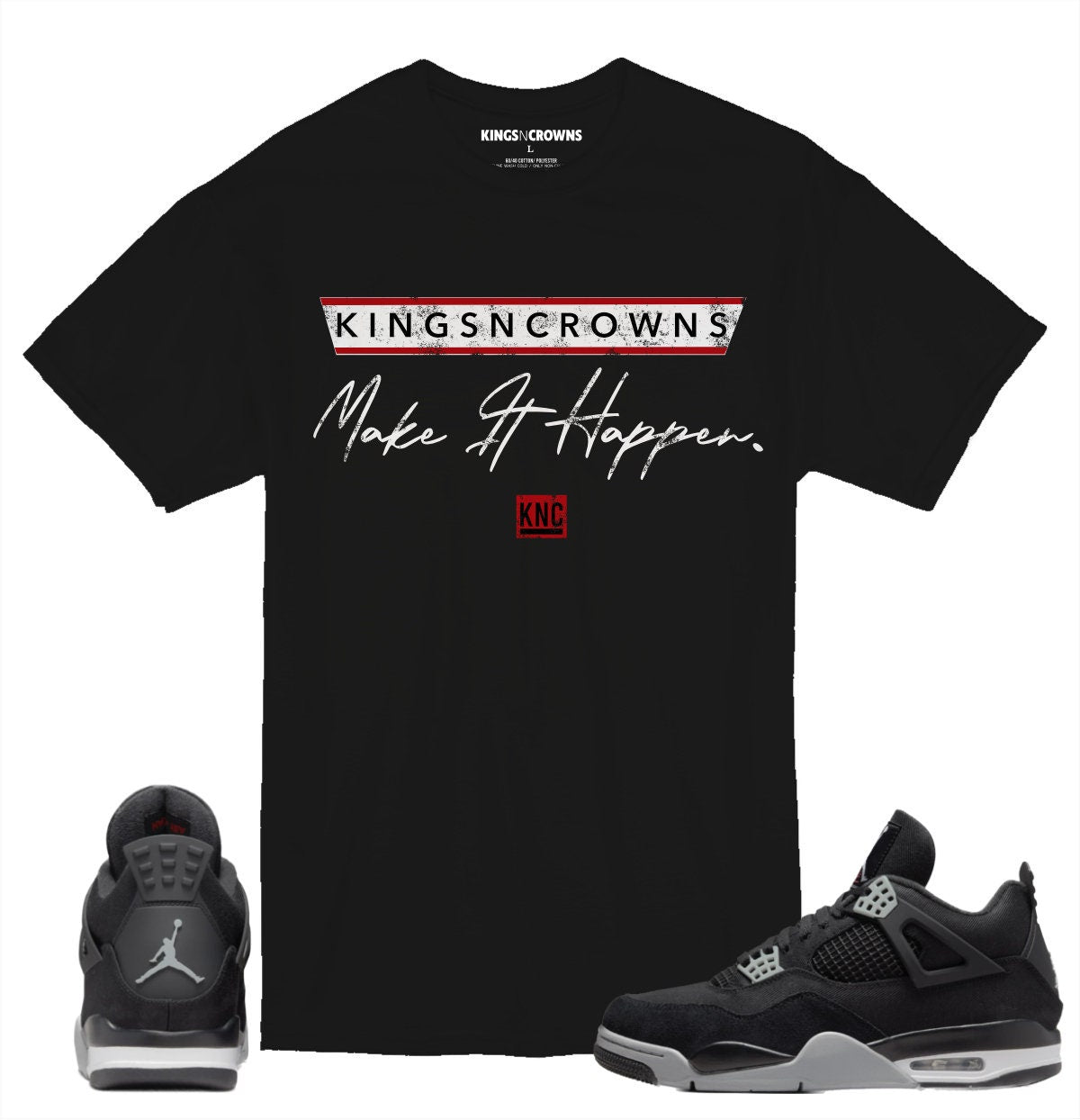 Tee shirt to match Air Jordan 4 Black Canvas Sneakers. KNC Make It Happen