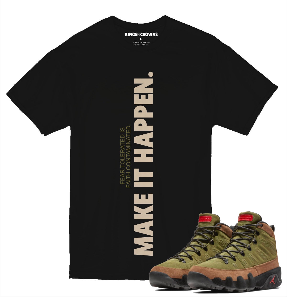 Tee shirt to match Jordan 9 Boot NRG Military Brown Legion Green Sneakers. KNC Make It Happen