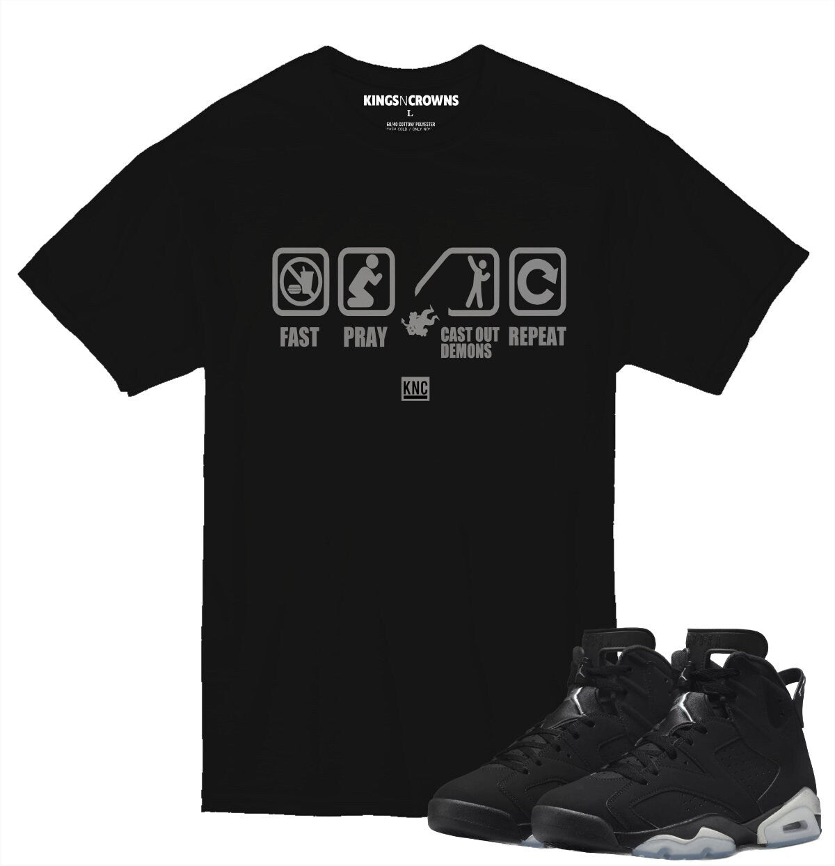 Kings N Crowns Tee shirt to match Jordan Retro 6 Metallic Sneakers. Fast and Pray