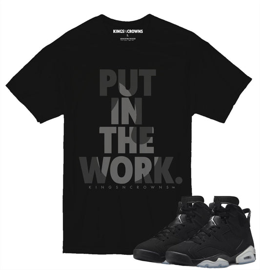 Kings N Crowns Tee shirt to match Jordan Retro 6 Metallic Sneakers. Put In The Work